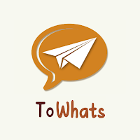 ToWhats: Without saving Number APK